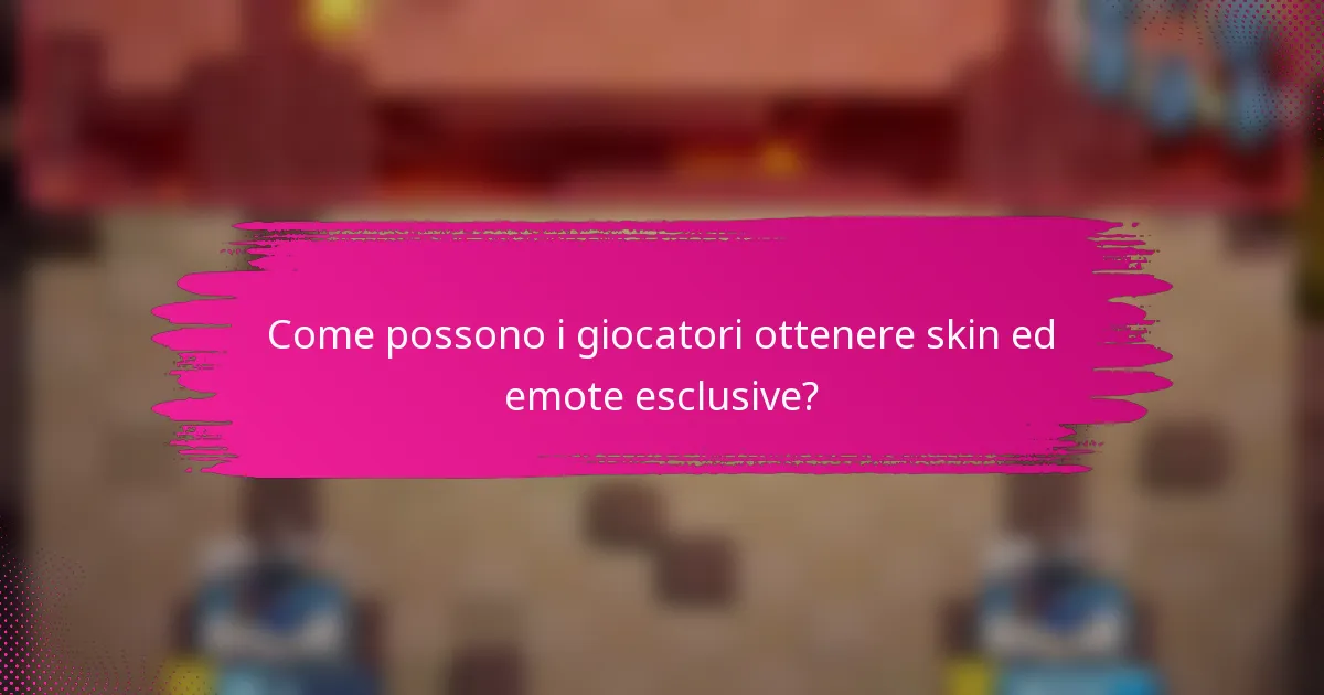 Come possono i giocatori ottenere skin ed emote esclusive?