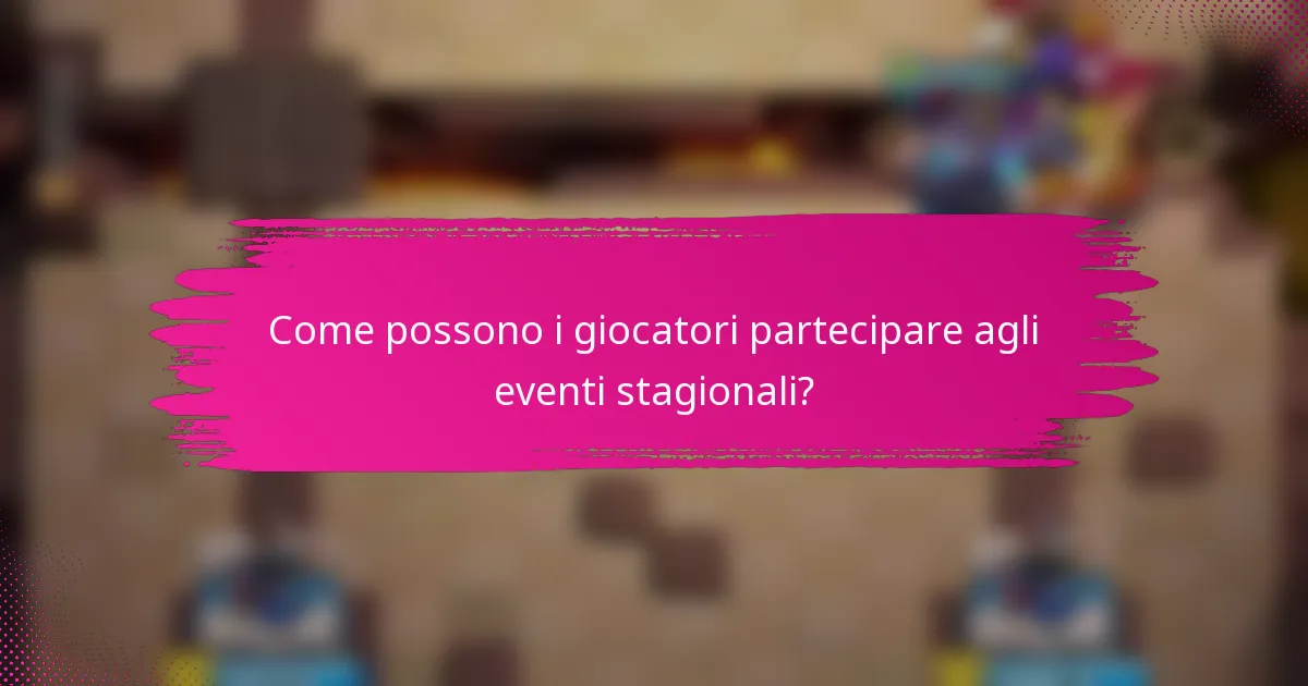 Come possono i giocatori partecipare agli eventi stagionali?