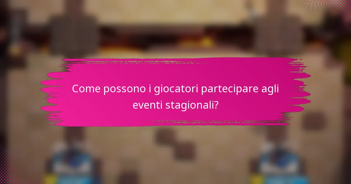 Come possono i giocatori partecipare agli eventi stagionali?
