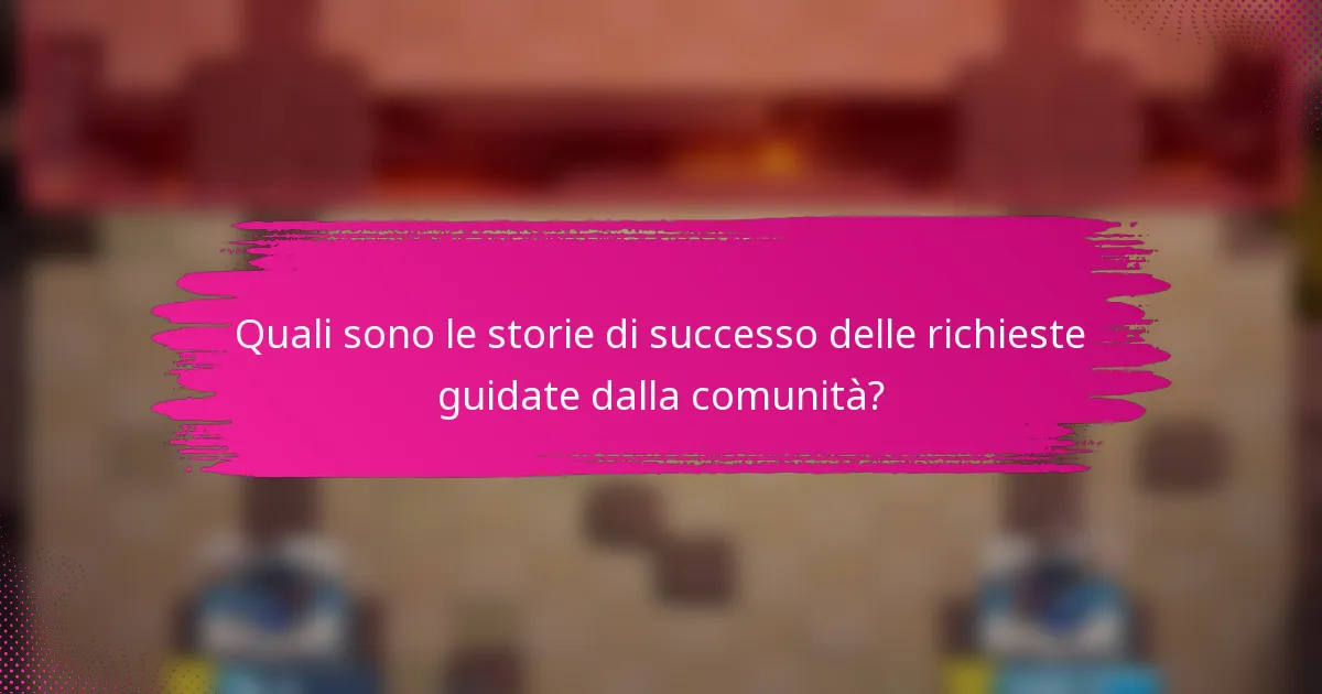 Quali sono le storie di successo delle richieste guidate dalla comunità?